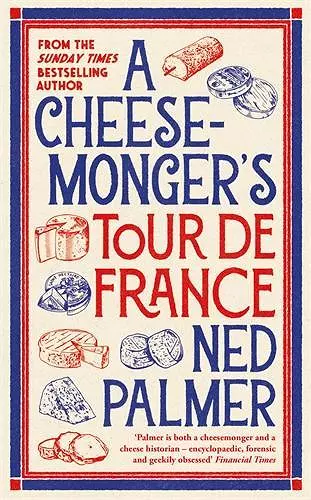 A Cheesemonger’s Tour de France cover