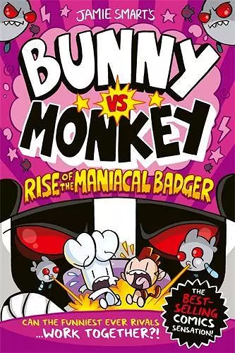 Bunny vs Monkey: Rise of the Maniacal Badger (a Phoenix Comic Book, from the million-selling Jamie Smart, Illustrator of the Year) cover