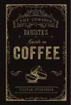 The Curious Barista’s Guide to Coffee cover