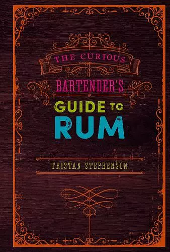 The Curious Bartender’s Guide to Rum cover