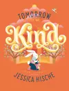 Tomorrow I'll Be Kind cover