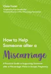 How to Help Someone After a Miscarriage cover