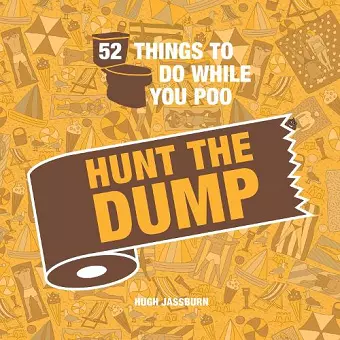 52 Things to Do While You Poo: Hunt the Dump cover