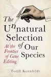 The Unnatural Selection of Our Species cover