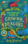 The Ultimate Guide to Growing Dragons (The Boy Who Grew Dragons 6) cover