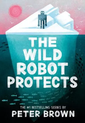 The Wild Robot Protects (The Wild Robot 3) cover