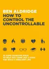 How to Control the Uncontrollable cover