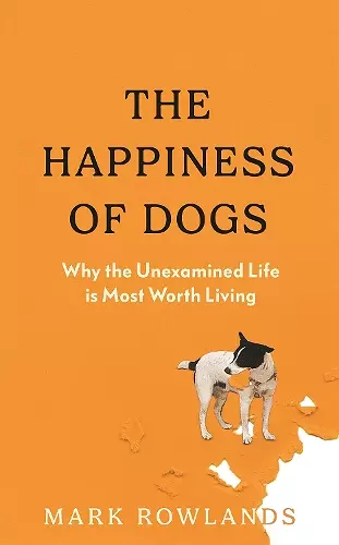 The Happiness of Dogs cover