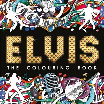 Elvis: The Colouring Book cover