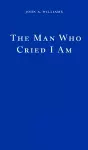 The Man Who Cried I Am cover