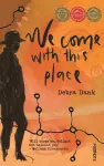 We Come with this Place cover