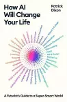 How AI Will Change Your Life cover