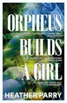 Orpheus Builds A Girl cover