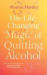 The Life-Changing Magic of Quitting Alcohol cover