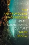 The Anthropocene Unconscious cover