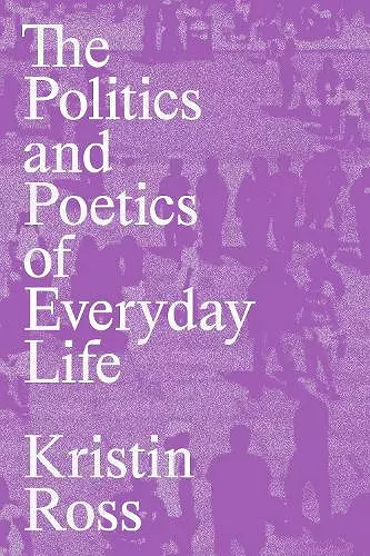 The Politics and Poetics of Everyday Life cover