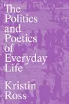 The Politics and Poetics of Everyday Life cover