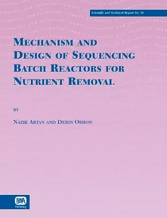 Mechanism and Design of Sequencing Batch Reactors for Nutrient Removal cover