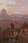 Magick City: Travellers to Rome from the Middle Ages to 1900, Volume III cover