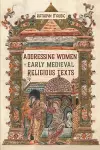 Addressing Women in Early Medieval Religious Texts cover