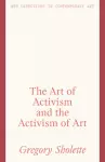 The Art of Activism and the Activism of Art cover