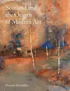 Scotland and the Origins of Modern Art cover