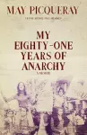 My Eighty-One Years of Anarchy cover