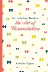 Her Ladyship's Guide to the Art of Conversation cover