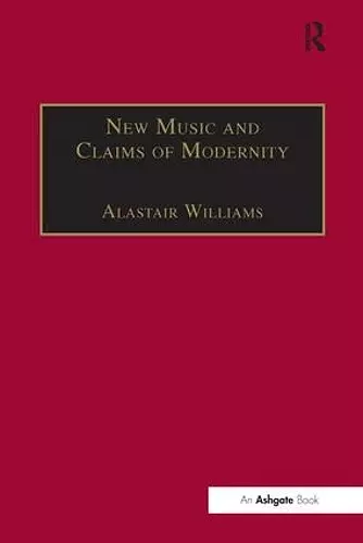 New Music and the Claims of Modernity cover