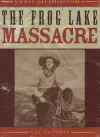 The Frog Lake Massacre cover