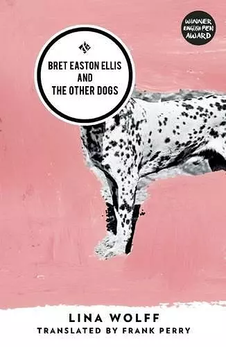 Bret Easton Ellis and the Other Dogs cover