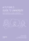 A Fly Girl's Guide To University cover