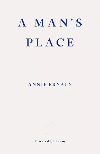 A Man's Place – WINNER OF THE 2022 NOBEL PRIZE IN LITERATURE cover