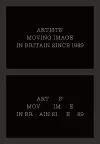 Artists’ Moving Image in Britain Since 1989 cover