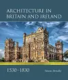 Architecture in Britain and Ireland, 1530-1830 cover