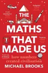 The Maths That Made Us cover