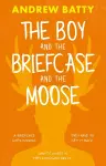 The Boy the Briefcase and the Moose cover