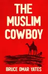 The Muslim Cowboy cover