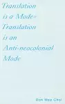 Translation is a Mode=Translation is an Anti-neocolonial Mode cover