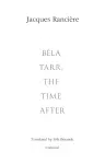 Béla Tarr, the Time After cover