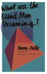 What are the Blind Men Dreaming? cover