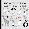 All the Animals: How to Draw Books for Kids cover