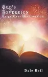 God's Sovereign Reign Over His Creation cover