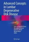 Advanced Concepts in Lumbar Degenerative Disk Disease cover