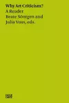 Beate Söntgen & Julia Voss: Why Art Criticism? A Reader cover