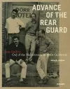 Advance of the Rear Guard: Out of the Mainstream in 1960s California cover