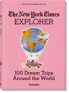 The New York Times Explorer. 100 Dream Trips Around the World cover