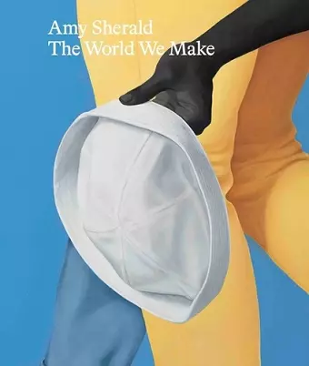 Amy Sherald: The World We Make cover