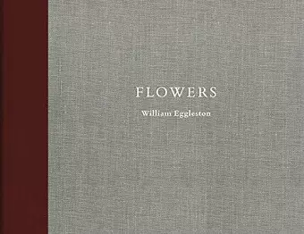 William Eggleston: Flowers cover