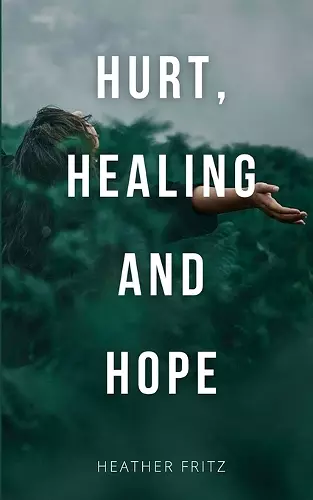 Hurt, Healing, and Hope cover